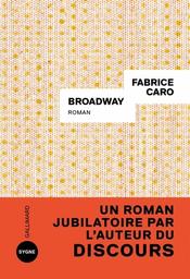 Broadway / Fabrice Caro | Caro , Fabrice (1973-) - écrivain français. Auteur