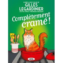 Complètement cramé ! / d'après le best-seller de Gilles Legardinier | Grisseaux, Véronique (196.-) - scénariste et dessinatrice française