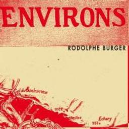 Environs / Rodolphe Burger | Burger, Rodolphe (1957-) - musicien et chanteur français. Interprète