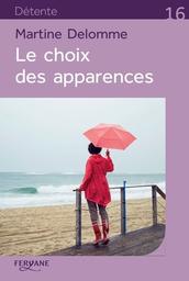 Le choix des apparences / Martine Delomme | Delomme, Martine (19..-) - écrivaine française. Auteur
