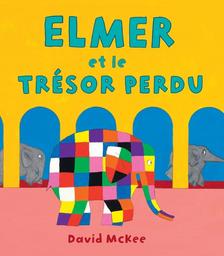 Elmer et le trésor perdu / David McKee | Mac Kee, David (1935-2022) - écrivain et illustrateur anglais. Auteur. Illustrateur