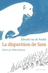 La disparition de Sam / Edward van de Vendel | Van de Vendel, Edward (1964-) - écrivain néerlandais. Auteur