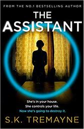 The Assistant / S.K. Tremayne | Tremayne, S. K. (19..-) - écrivain anglais. Auteur