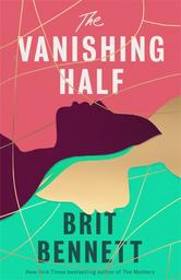 The Vanishing Half / Brit Bennett | Bennett, Brit - écrivaine américaine. Auteur