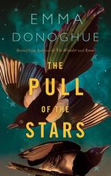 The Pull of the Stars / Emma Donoghue | Donoghue, Emma (1969-..) - écrivaine irlandaise. Auteur