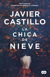 La chica de nieve / Javier Castillo | Castillo, Javier (1987-) - écrivain espagnol. Auteur