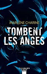 Tombent les anges / Marlène Charine | Charine, Marlène  (1976-) - écrivaine suisse romande. Auteur