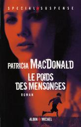 Le poids des mensonges / Patricia MacDonald | MacDonald, Patricia J. (1949-) - écrivaine américaine. Auteur