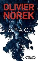 Impact / Olivier Norek | Norek, Olivier (1975-) - écrivain français. Auteur