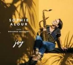 Joy : Sophie Alour invite Mohamed Abozekry / Sophie Alour, composition, saxophone et flûte | Alour, Sophie (1974-) - saxophoniste française de jazz. Interprète. Saxophone. Flûte
