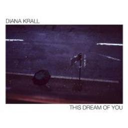 This dream of you / Diana Krall | Krall, Diana (1964-) - chanteuse, pianiste canadienne de jazz. Interprète. Piano