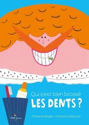 Qui s'est bien brossé les dents ? / Christine Beigel | Beigel, Christine (1972-) - écrivaine française. Auteur