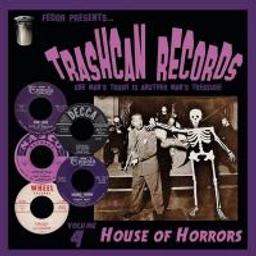 Trashcan Records : one man's trash is another man's treasure. vol. 4, house of horrors / Louis Armstrong, The Dukes, Jackie Brooks, ... [et al.] | 