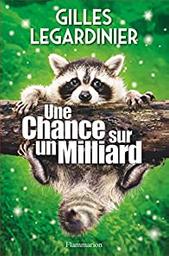Une chance sur un milliard / Gilles Legardinier | Legardinier, Gilles (1965-) - écrivain français. Auteur