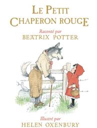 Le Petit Chaperon rouge / raconté par Beatrix Potter | Perrault, Charles (1628-1703) - écrivain français. Auteur adapté