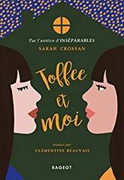 Toffee et moi / Sarah Crossan | Crossan, Sarah (19..-) - écrivaine irlandaise. Auteur