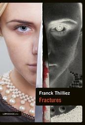 Fractures / Franck Thilliez | Thilliez, Franck (1973-) - écrivain français. Auteur