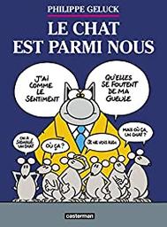 Le Chat est parmi nous / Philippe Geluck | Geluck, Philippe (1954-) - dessinateur et scénariste belge. Auteur. Illustrateur