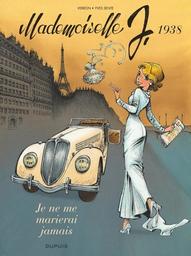 Je ne me marierai jamais : 1938 / Laurent Verron, Yves Sente | Verron, Laurent (1962-) - dessinateur français. Illustrateur