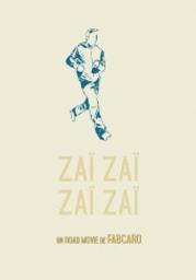 Zaï zaï zaï zaï / un road movie de Fabcaro | Fabcaro (1973-) - scénariste et dessinateur français. Auteur. Illustrateur