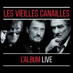 Les Vieilles canailles : l'album live / Jacques Dutronc, Eddy Mitchell et Johnny Hallyday | Dutronc, Jacques (1943-) - acteur, compositeur et interprète français. Interprète