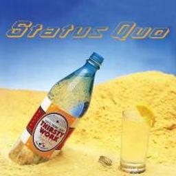 Thirsty work / Status Quo | Status Quo (groupe anglais de hard rock). Interprète