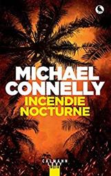 Incendie nocturne : la 2ème enquête de Harry Bosch & Renée Ballard / Michael Connelly | Connelly, Michael (1956-) - écrivain américain. Auteur