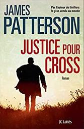 Justice pour Cross / James Patterson | Patterson, James (1949-) - écrivain américain. Auteur