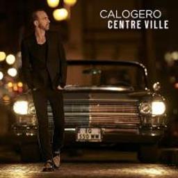 Centre ville / Calogero | Calogero - parolier, musicien, chanteur et guitariste français. Interprète