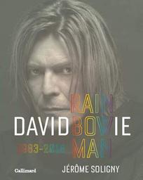 David Bowie : Rainbowman . 2, 1983-2016 / Jérôme Soligny | Soligny, Jérôme (1959-) - auteur-compositeur-interprète, écrivain et journaliste français. Auteur