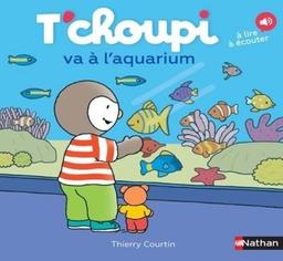 T'choupi va à l'aquarium / Thierry Courtin | Courtin, Thierry (1954-2023) - illustrateur français. Auteur. Illustrateur