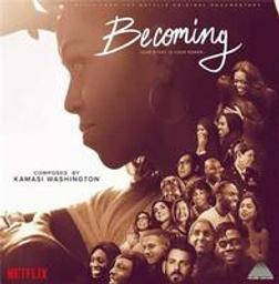 Becoming : bande originale du film documentaire de Nadia Hallgren / Kamasi Washington, compositeur | Washington, Kamasi (1981-) - saxophoniste américain. Compositeur. Interprète