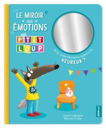 P'tit Loup : Le miroir des émotions / Orianne Lallemand | Lallemand, Orianne. Auteur