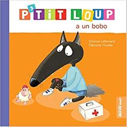 P'tit Loup a un bobo / Orianne Lallemand | Lallemand, Orianne. Auteur