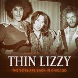 The Boys are back in Chicago (Live) : FM broadcast USA 1976 / Thin Lizzy | Thin Lizzy (groupe irlandais de rock). Interprète