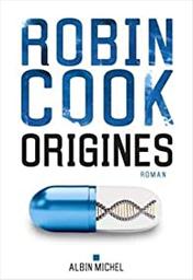 Origines / Robin Cook | Cook, Robin (1940-) - écrivain américain. Auteur