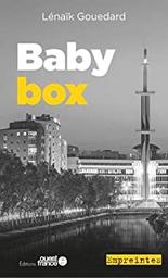 Baby box / Lénaïk Gouedard | Gouedard, Lénaïk  (1957-) - écrivaine française. Auteur