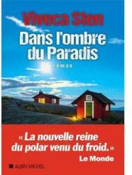 Dans l'ombre du paradis : la 7ème enquête de l'inspecteur Thomas Andreasson et Nora Linde / Viveca Sten | Sten, Viveca (19..-) - écrivaine suédoise. Auteur