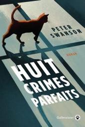 Huit crimes parfaits / Peter Swanson | Swanson, Peter (19..-) - écrivain américain. Auteur