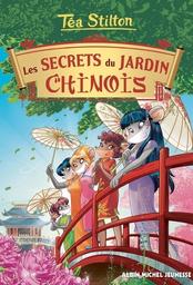 Les secrets du jardin chinois / Téa Stilton | Stilton, Téa. Auteur