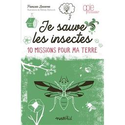 Je sauve les insectes / François Lasserre | Lasserre, François. Auteur