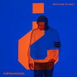 Est-ce que tu sais ? / Gaëtan Roussel | Roussel, Gaëtan (1970-) - chanteur et musicien français de rock. Interprète