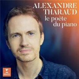 Poète du piano (Le) / Alexandre Tharaud, pianiste | Tharaud, Alexandre (1968-) - pianiste français