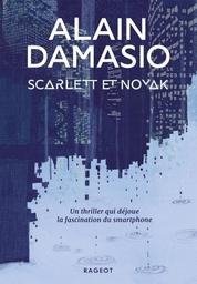 Scarlett et Novak / Alain Damasio | Damasio, Alain (1969-) - écrivain français. Auteur