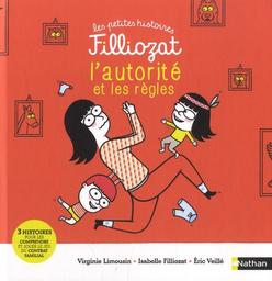 L'autorité et les règles : 3 histoires pour comprendre et jouer le jeu du contrat familial / Virginie Limousin, Isabelle Filliozat | Limousin , Virginie. Auteur