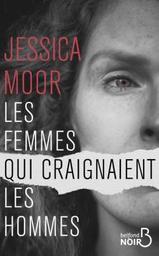 Les femmes qui craignaient les hommes / Jessica Moor | Moor, Jessica  - écrivaine anglaise. Auteur