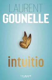 Intuitio / Laurent Gounelle | Gounelle, Laurent (19..-) - écrivain français. Auteur