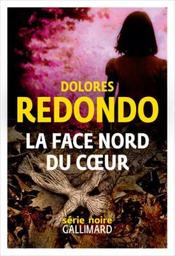 La face nord du coeur / Dolores Redondo | Redondo, Dolores (1969-) - écrivaine espagnole. Auteur