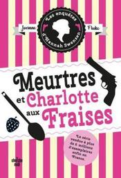 Meurtres et Charlotte aux fraises / Joanne Fluke | Fluke, Joanne  (1943-) - écrivaine américaine. Auteur