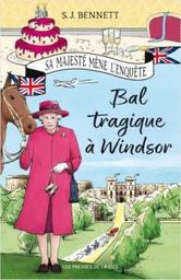 Bal tragique à Windsor / S. J. Bennett | Bennett, S. J.  (1966-) - écrivaine anglaise. Auteur